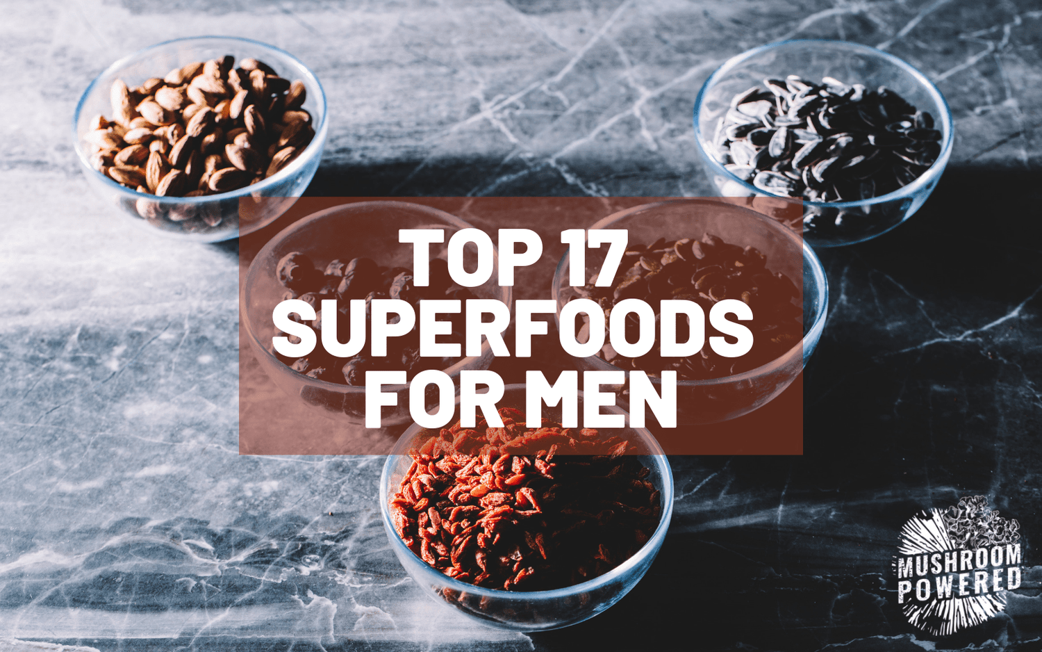 17 Best Superfoods For Men